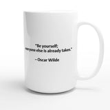 Be Yourself Mug – Oscar Wilde Quote – Inspirational 15oz Coffee Cup, Gift for Writers, Readers, Book Lovers, Motivational Mug - Hustle and Soul