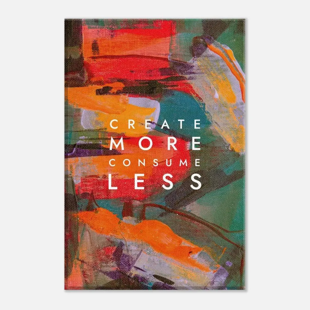 Create More Consume Less Motivational Canvas Wall Art, Inspirational Quote Decor, Thick Frame Wall Art for Home or Office - Hustle and Soul