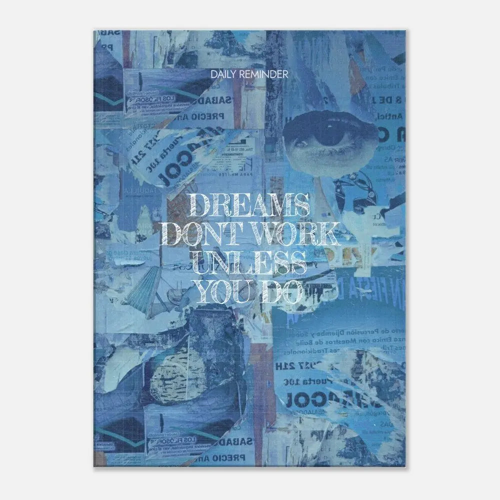 Dreams Don’t Work Unless You Do Motivational Canvas Wall Art, Inspirational Quote, Modern Home or Office Wall Art - Hustle and Soul