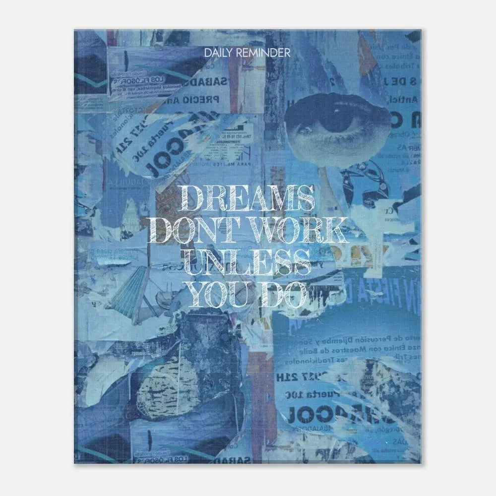 Dreams Don’t Work Unless You Do Motivational Canvas Wall Art, Inspirational Quote, Modern Home or Office Wall Art - Hustle and Soul