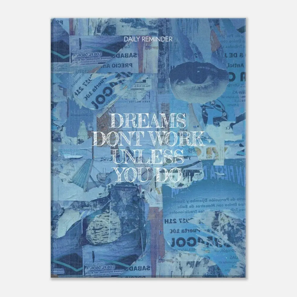 Dreams Don’t Work Unless You Do Motivational Canvas Wall Art, Inspirational Quote, Modern Home or Office Wall Art - Hustle and Soul