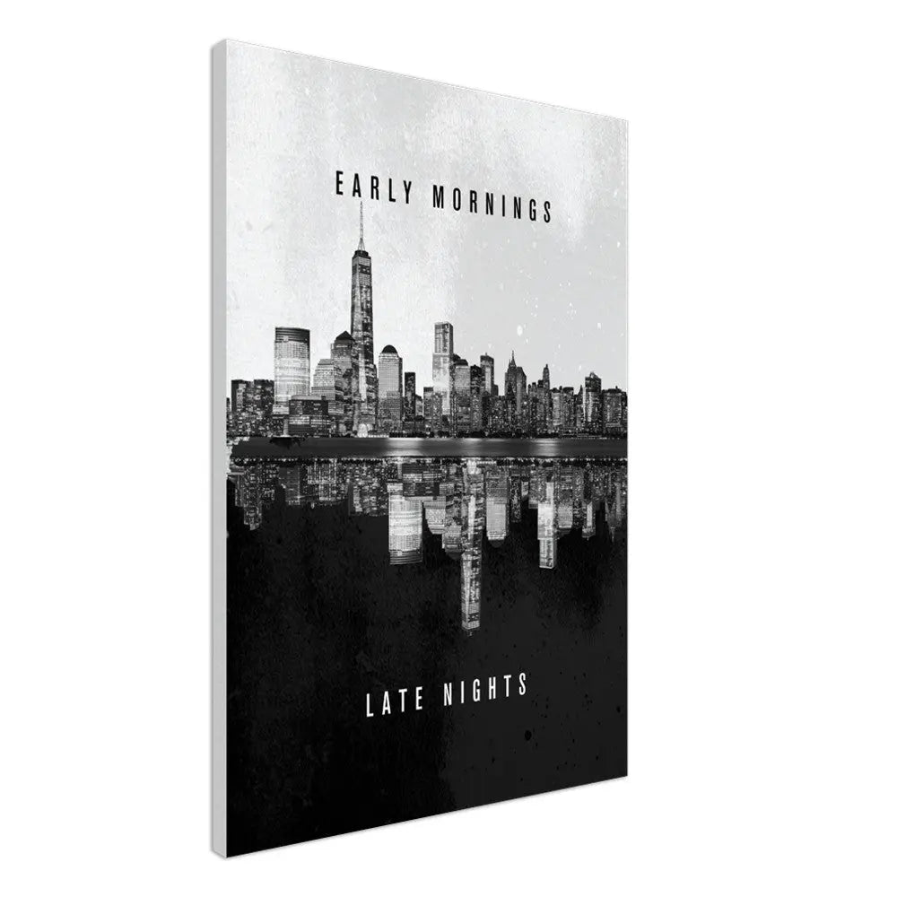 Early Mornings Late Nights motivational canvas print, front view