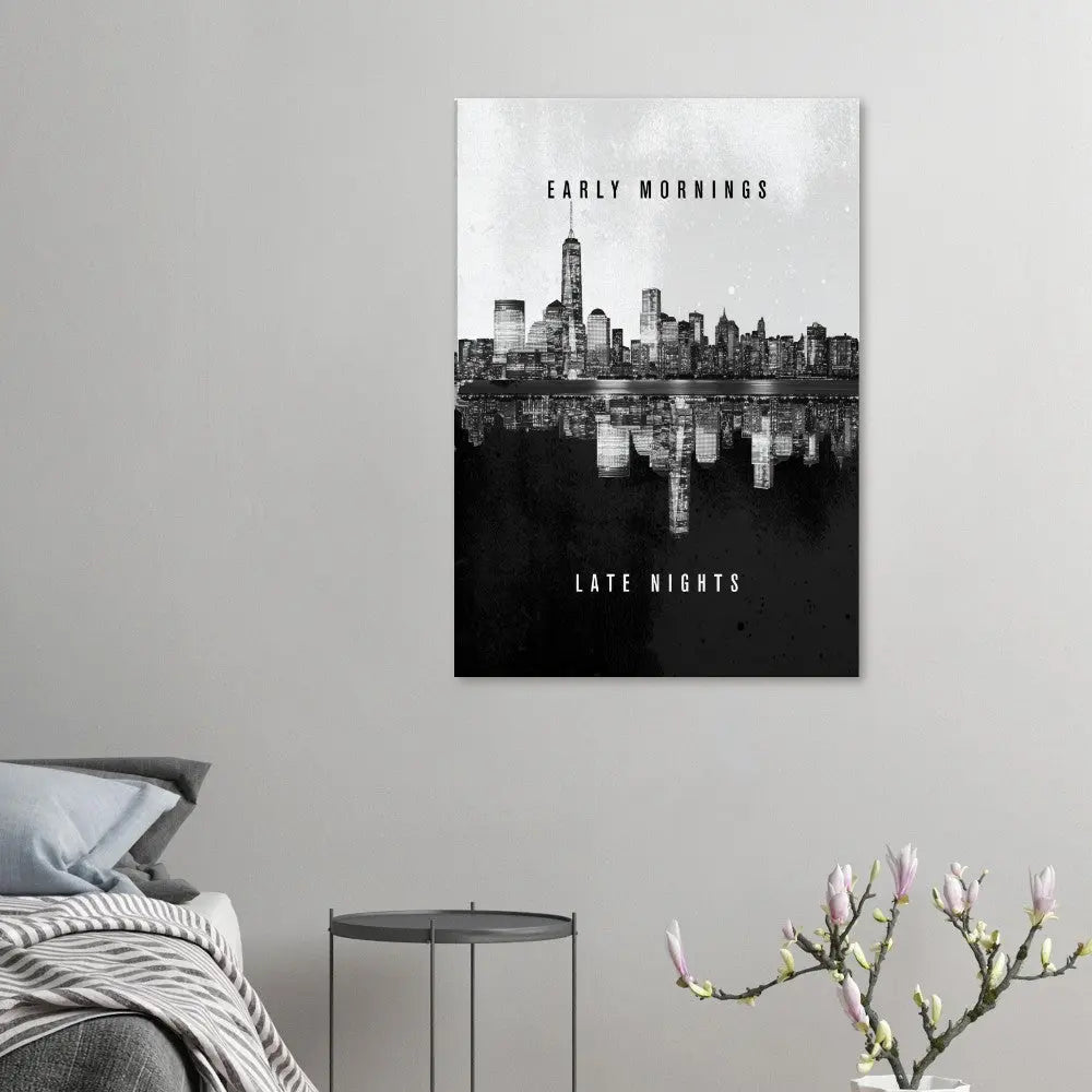 Early Mornings Late Nights motivational canvas print, styled in a modern lounge