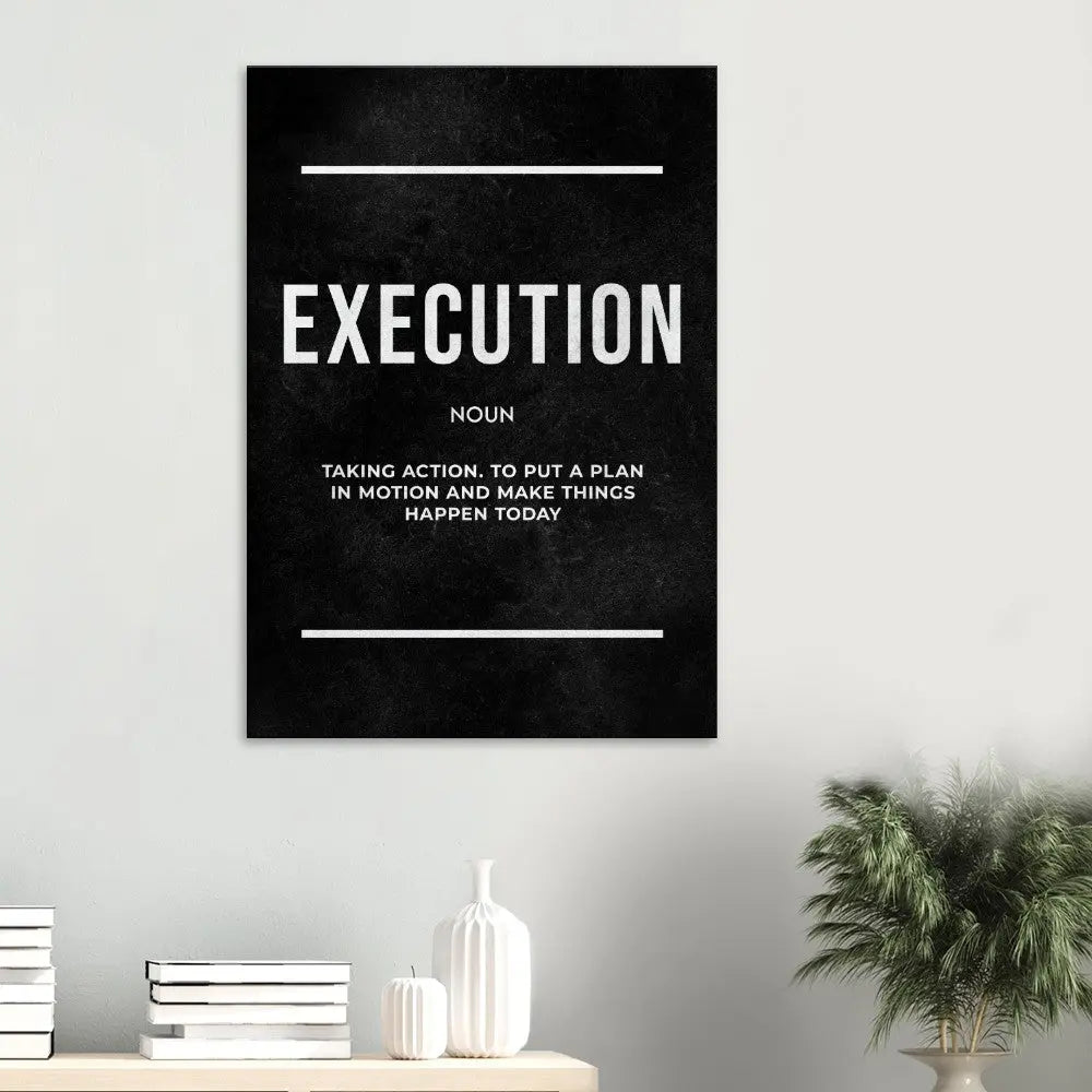 Execution Motivational Canvas Wall Art, Inspirational Quote Decor, Modern Wall Art for Home or Office - Hustle and Soul