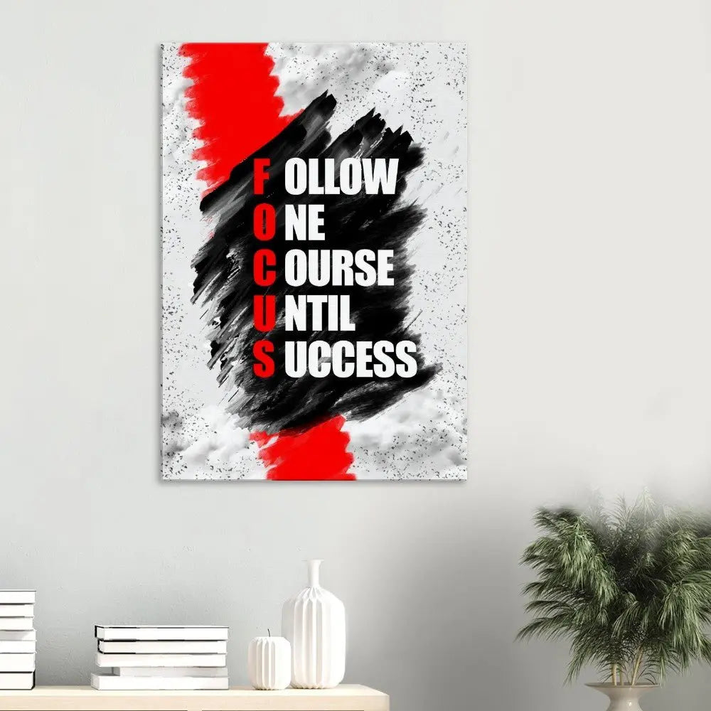 Focus Motivational Canvas Wall Art, Inspirational Quote Decor, Acronym Art: Follow One Course Until Success - Hustle and Soul