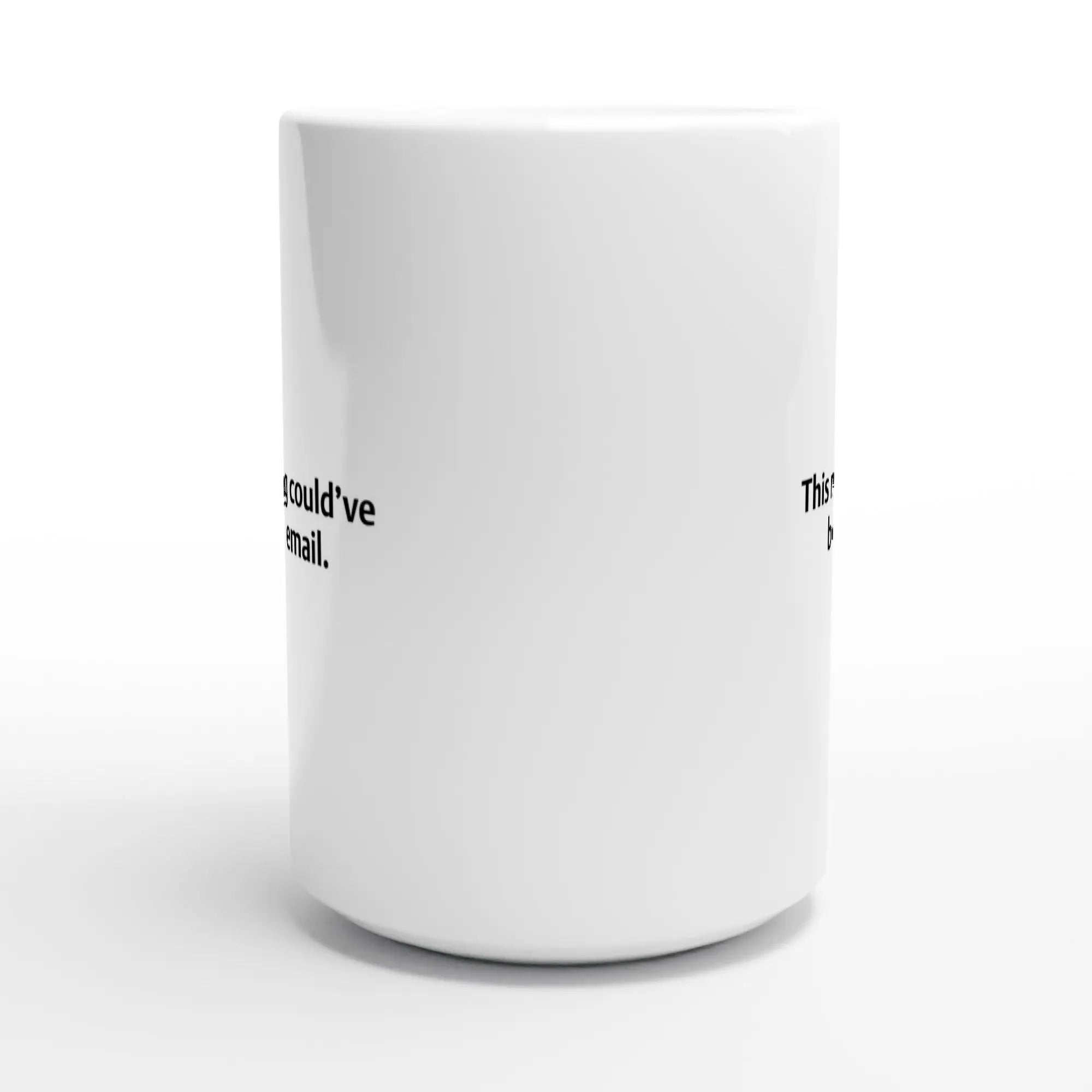 Office Mug – “This meeting could’ve been an email.” – Funny Work Gift for Coworkers, Bosses, Remote Workers, Office Humour Coffee Cup - Hustle and Soul