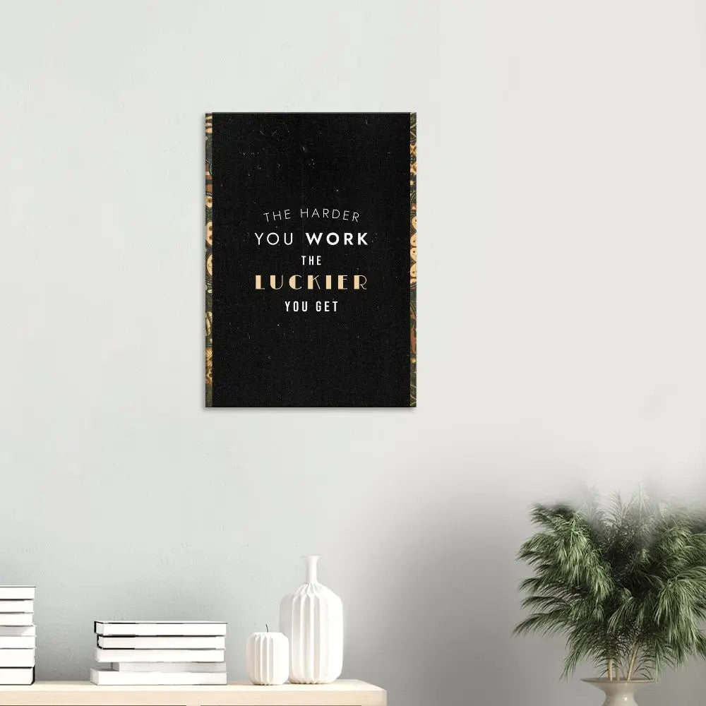 The Harder You Work, The Luckier You Get Motivational Canvas Wall Art, Inspirational Quote Decor, Thick Frame Artwork - Hustle and Soul