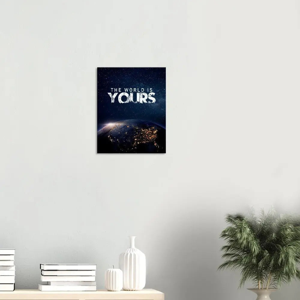 The World Is Yours motivational canvas print, mounted on a dark feature wall