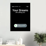 Your Dreams Are Calling Motivational Canvas Wall Art, Inspirational Quote Decor, Definition Art Print - Hustle and Soul